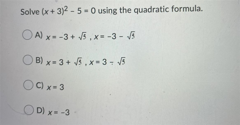 Solve (x + 3)^2 – 5 = 0 using the quadratic formula.-example-1