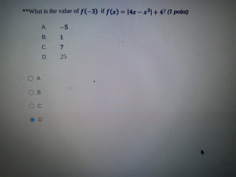 **What is the value of f(-3) if f() = 14x - x?! + 4? (1 point) A 5 В. 1 C. 7 D 25 В-example-1