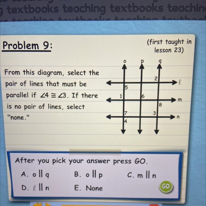 From this diagram, select the pair of lines that must be parallel if 24 = 23. If there-example-1