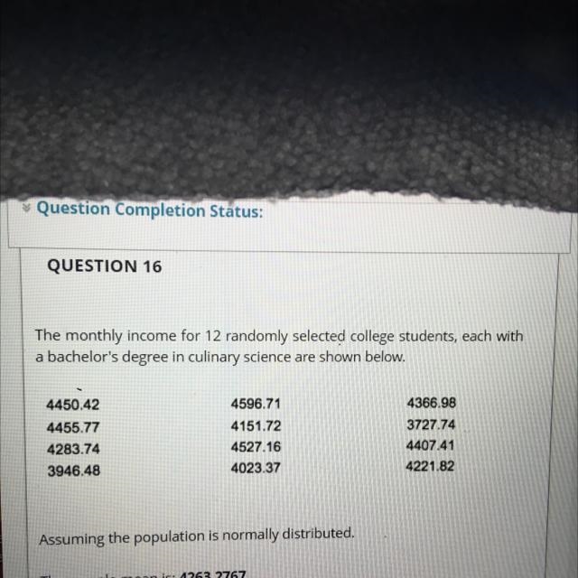 Assuming the population is normally distributed.The sample mean is 4263.2767The sample-example-1