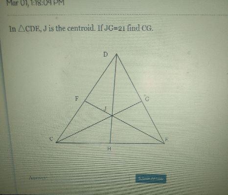 In ACDE, J is the centroid. If JG=21 find CG. D F G C E H-example-1