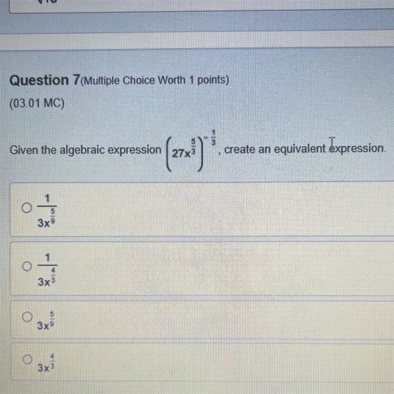 PLEASE HELP!! NO BOTS OR LINKS!!! Given the algebraic expression (27x ^ 5/3) ^ -1/3 create-example-1