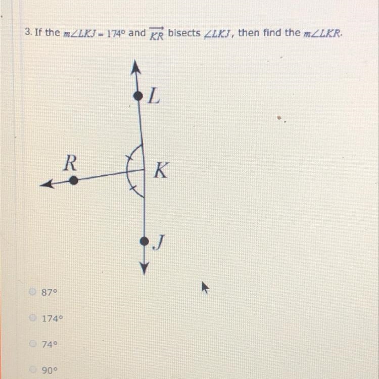 3. If the mZLKI - 174º and KR bisects LLKI, then find the mLLKR. R E K 87° 1740 0740 90°-example-1