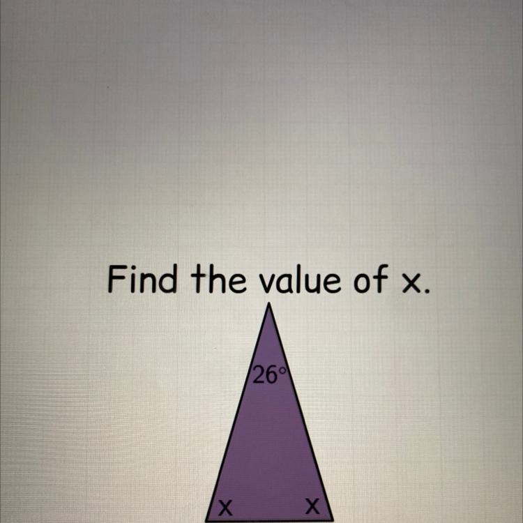 Find the value of x. 26 X X x = [?]°-example-1