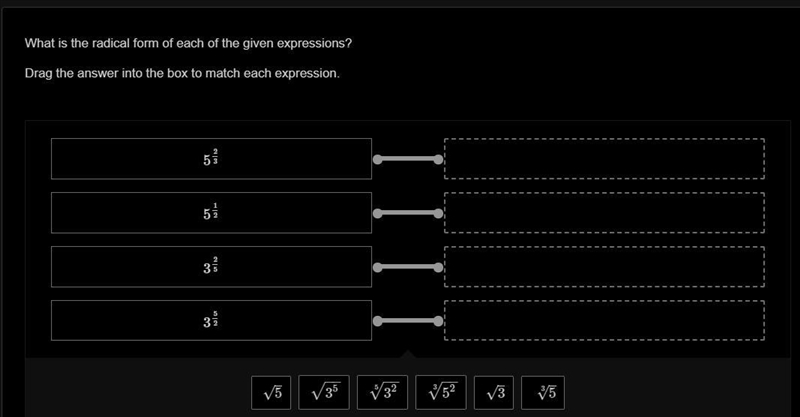 What is the radical form of each of the given expressions?Drag the answer into the-example-1