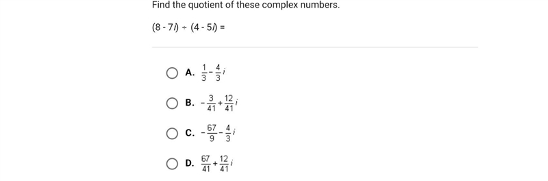 Find the quotient of these complex numbers.(8 - 7i) (4 - 5i) =-example-1