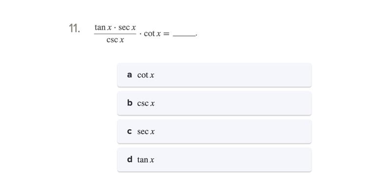 Tan x * sec x / csc x * cot x =-example-1