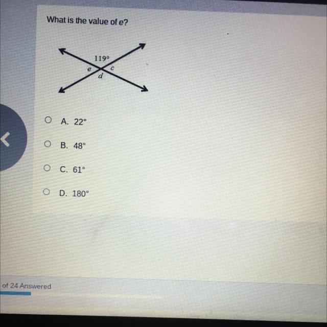 What is the value of e? 1190 c a O A. 22° OB. 48° 0 C. 61° O D. 180°-example-1