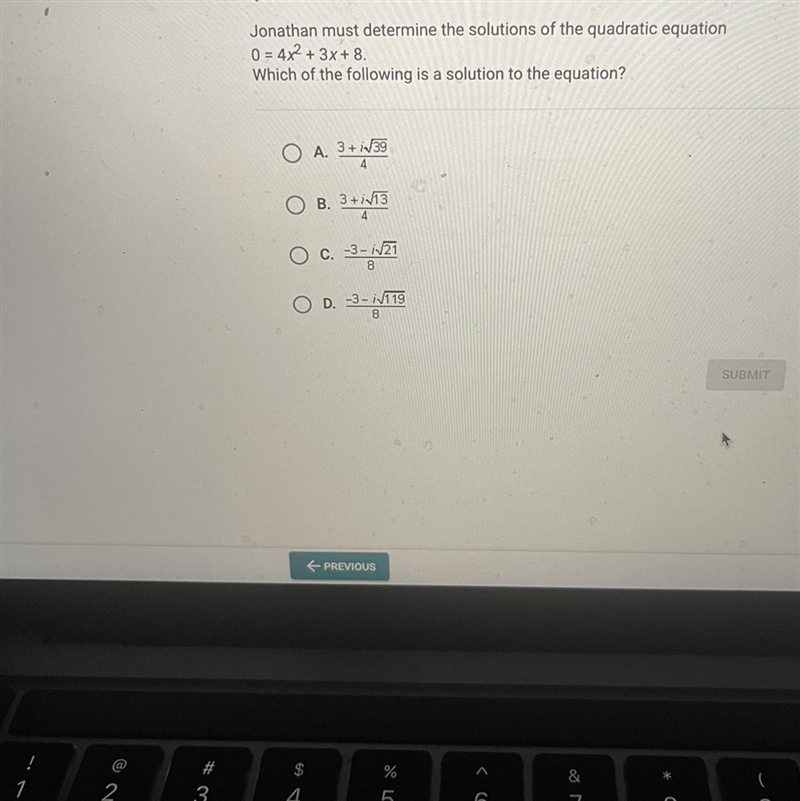 Jonathan must determine the solutions of the quadratic equation0=4x²2²+3x+8.Which-example-1