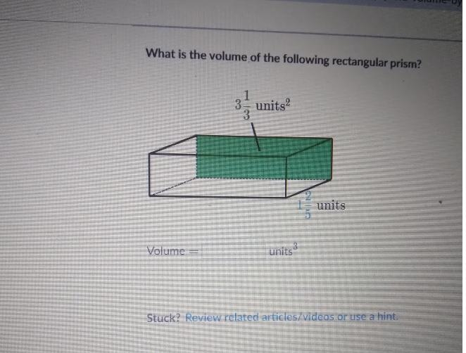 What is the volume of the following rectangular prism?3 1/31 2/5-example-1