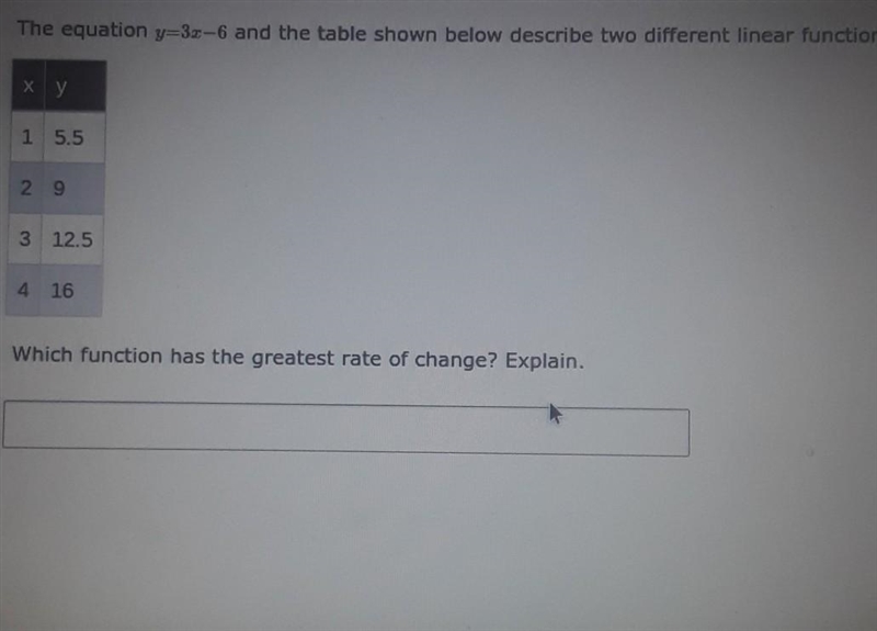 The equation y=3x-6 and the table describe twi different linear functions Which function-example-1