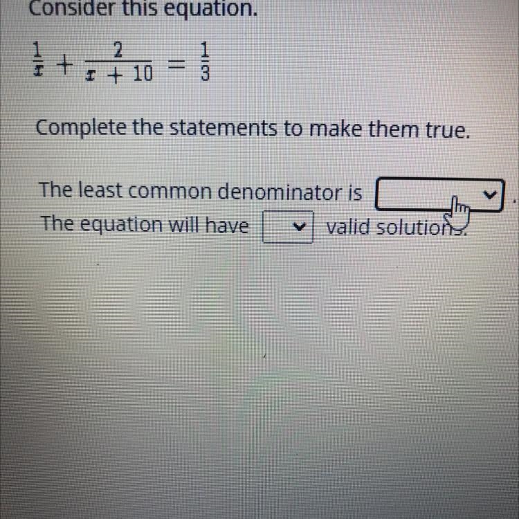 Consider this equation.1over x+2 over x+10 = 1/3Complete the statements to make them-example-1