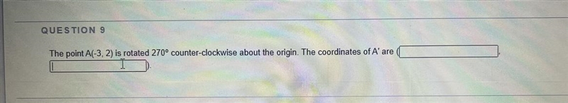 The point A(-3, 2) is rotated 270 degrees counter-clockwise about the origin. The-example-1