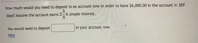 How much would you need to deposit in an account now in order to have $6,000.00 in-example-1