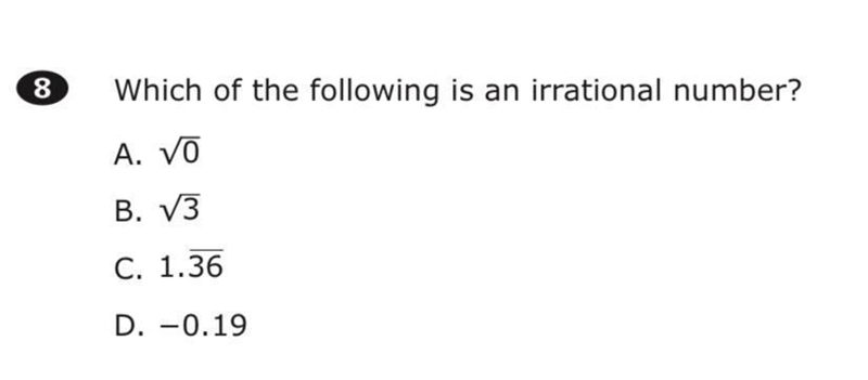 Which of the following is an irrational number?A. VoB. 73C. 1.36D. -0.19-example-1