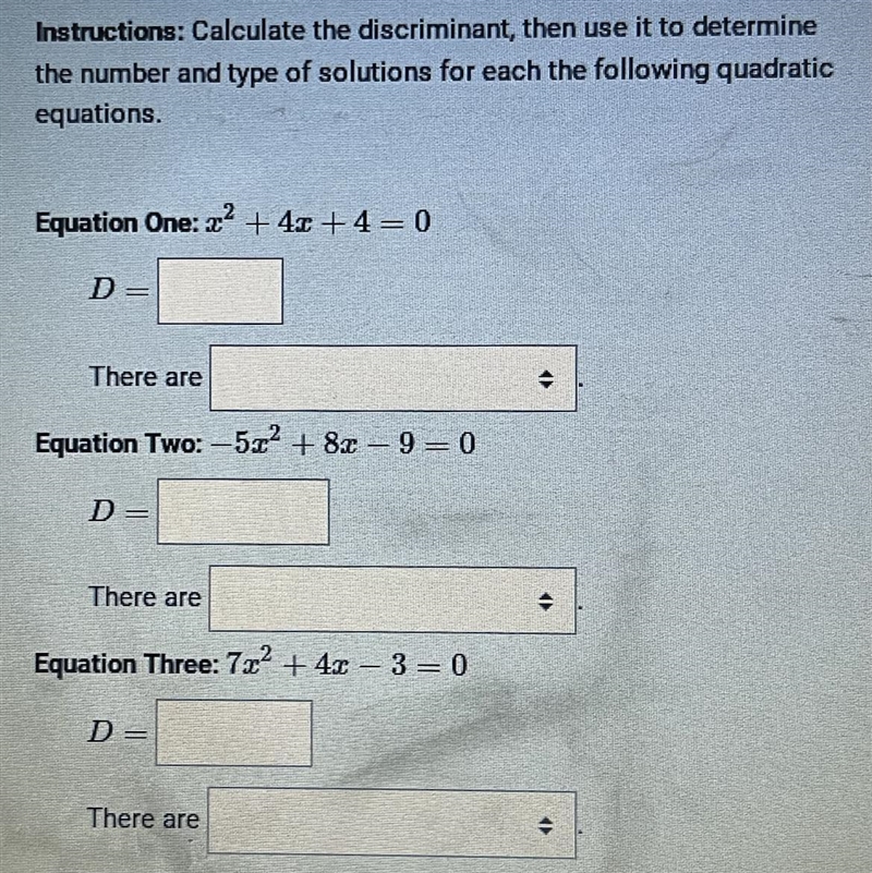 The drop down menus choices are: two imaginary solutionstwo real solutionsone real-example-1