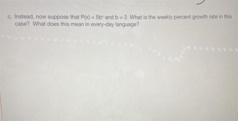 Instead, now suppose that P(x) = 5band b = 2. What is the weekly percent growth rate-example-1