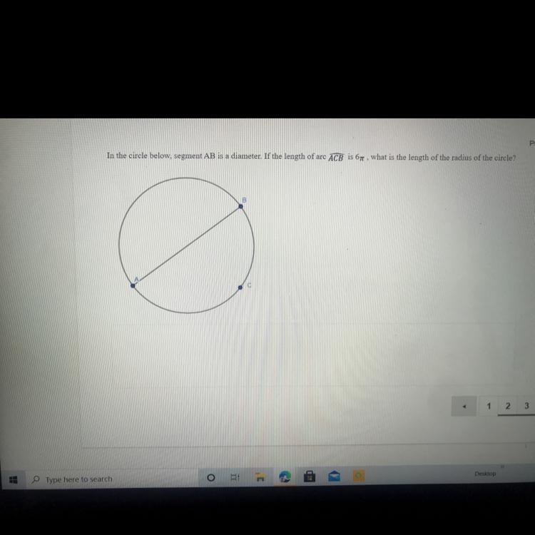 In the circle below, segment AB is a diameter. if the length of are ACB is 6, what-example-1