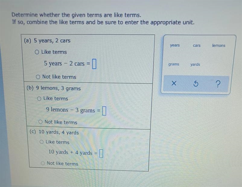 Determine whether the given terms are like terms. If so, combine the like terms and-example-1