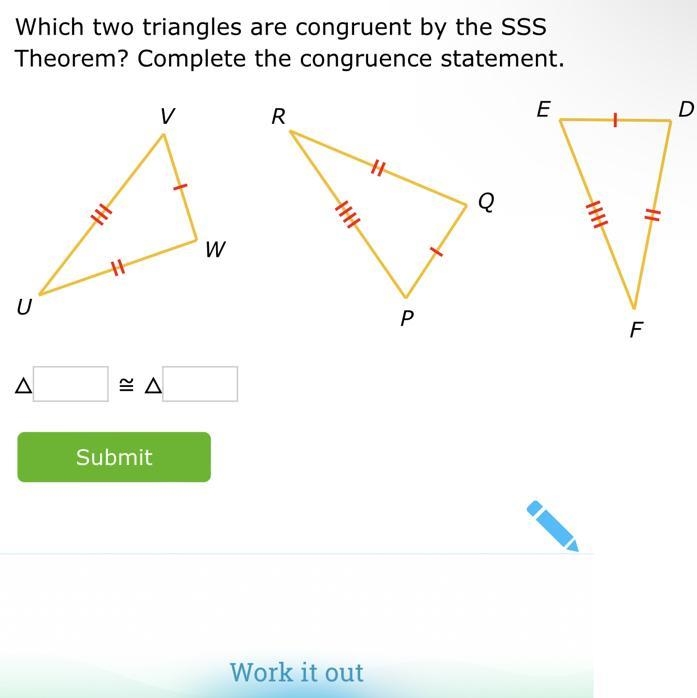 Which two triangles are congruent by the SSS Theorem? Complete the congruence statement-example-1