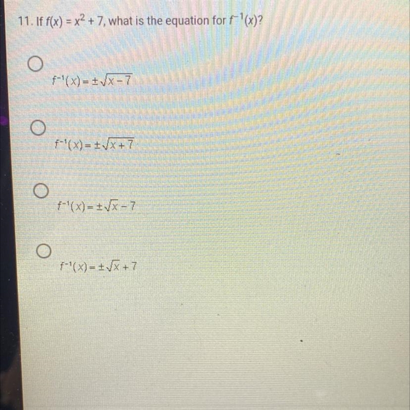 If f(x) = x² + 7, what is the equation for f¹(x)?-example-1