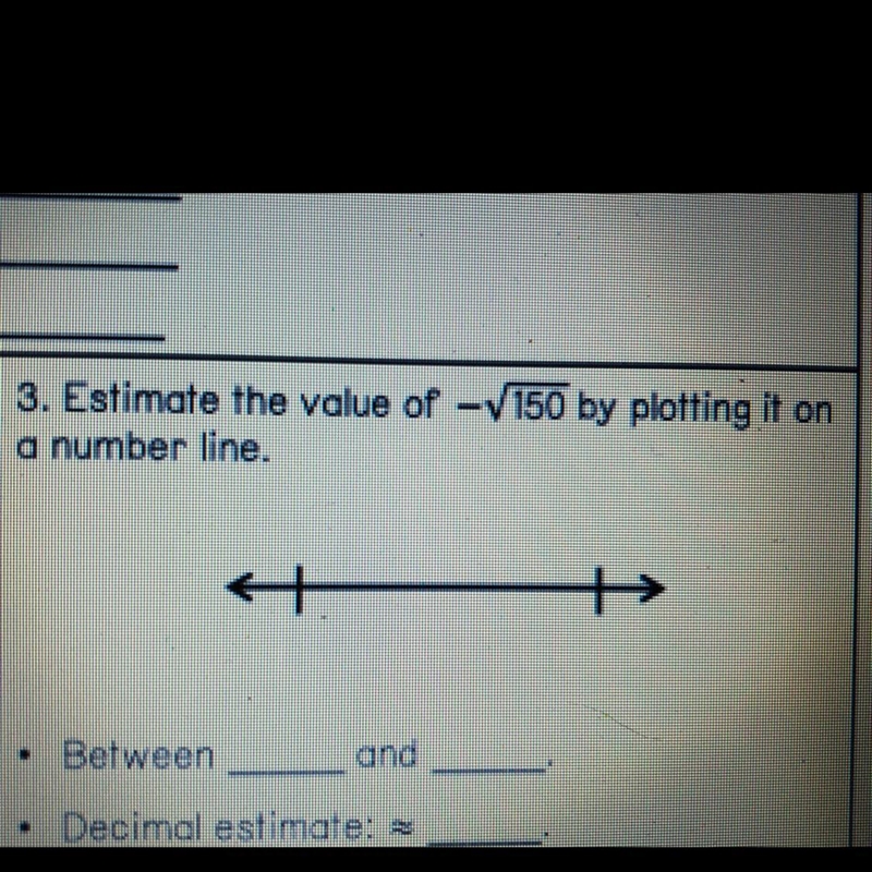 3. Estimate the value of -V 150 by plotting it ona number line.• BetweenDecimal estimate-example-1