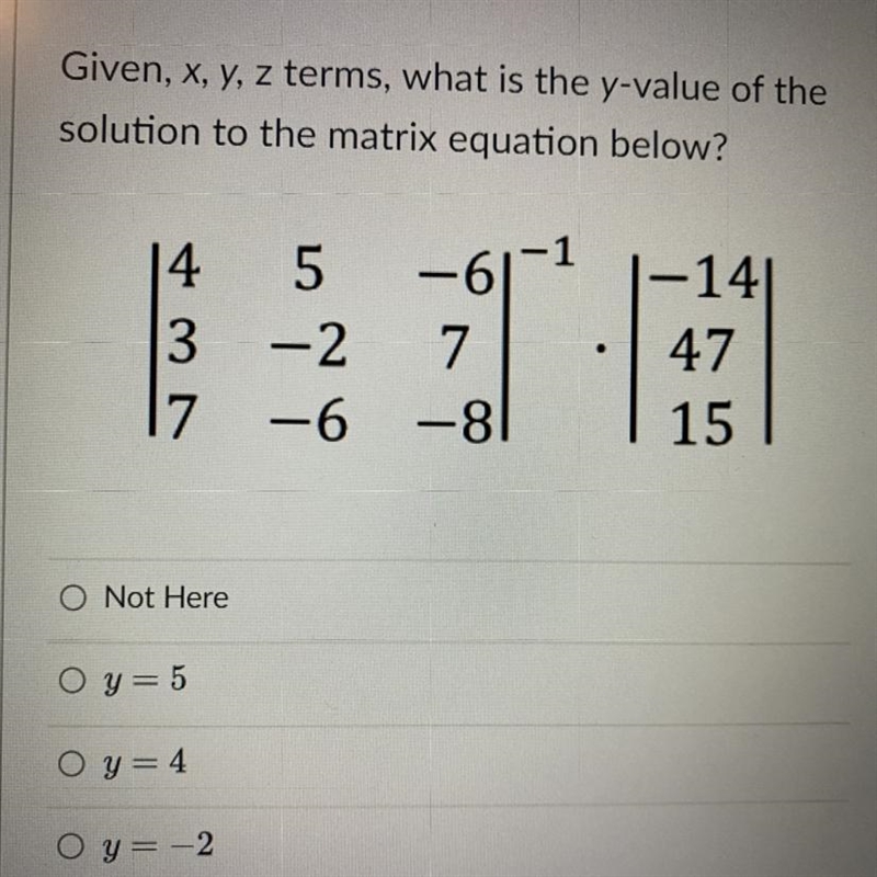 Given x,y,z terms what is the y value of the solution to the matrix equation below-example-1