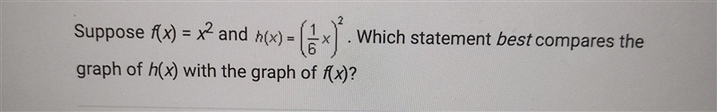 Awnsers A. The graph of h(x) is the graph of f(x) vertically compressed by a factor-example-1