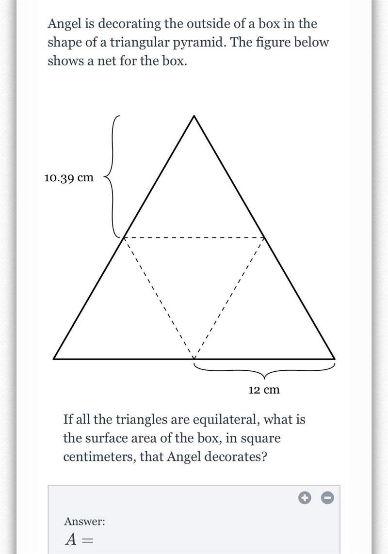 Angel is decorating the outside of a box in the shape of a triangular pyramid. The-example-1