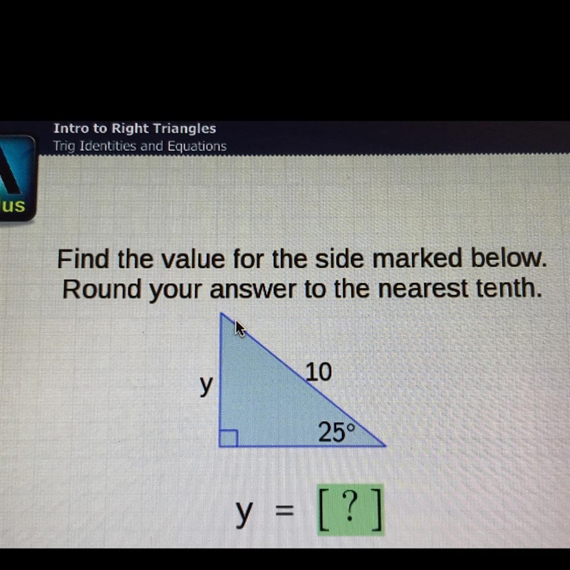 Find the value for the side marked below.Round your answer to the nearest tenth.10у-example-1