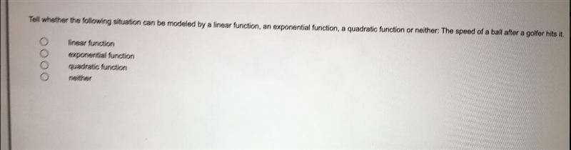 Tell whether the following situation can be modeled by a linear function, an exponential-example-2