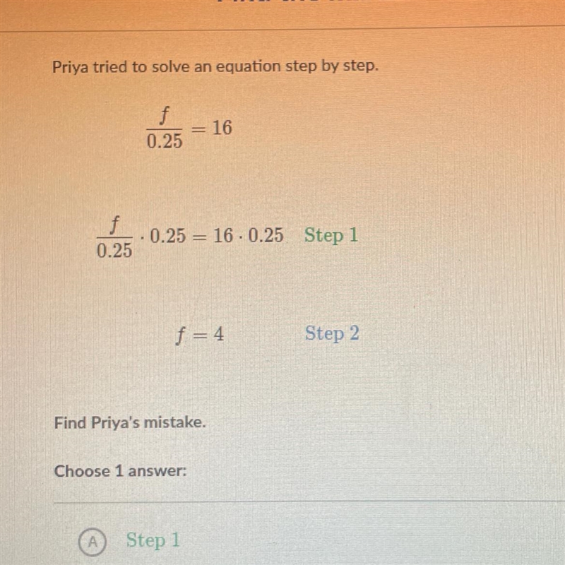 A. Step 1B. Step 2C. Priya did not make a mistake-example-1