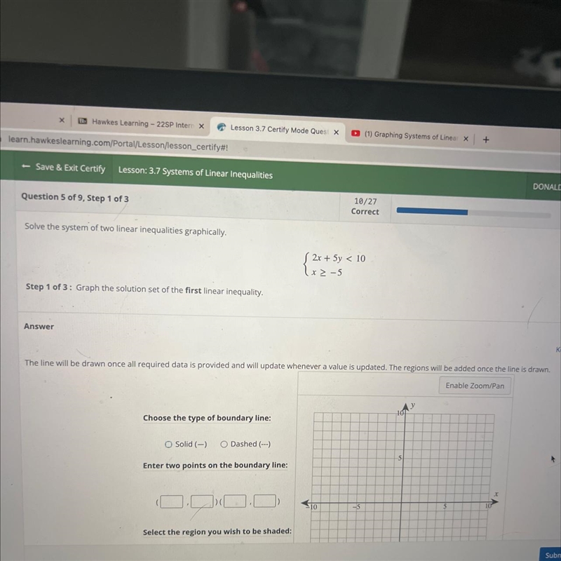 Solve the system of two linear inequalities waphically{2*5y<10+3yStep 1 of 3 Graph-example-1