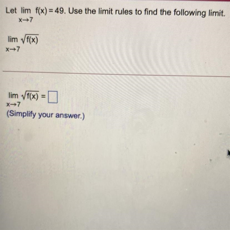 Let lim f(x)= 49. Use the limit rules to find the following limit.-example-1