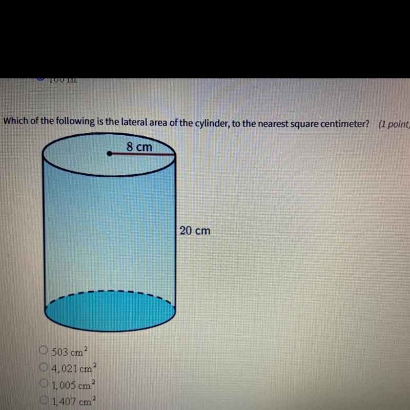 !! 8 cm 20 cm O 503 cm O 4,021 cm O 1,005 cm? O 1,407 cm?-example-1