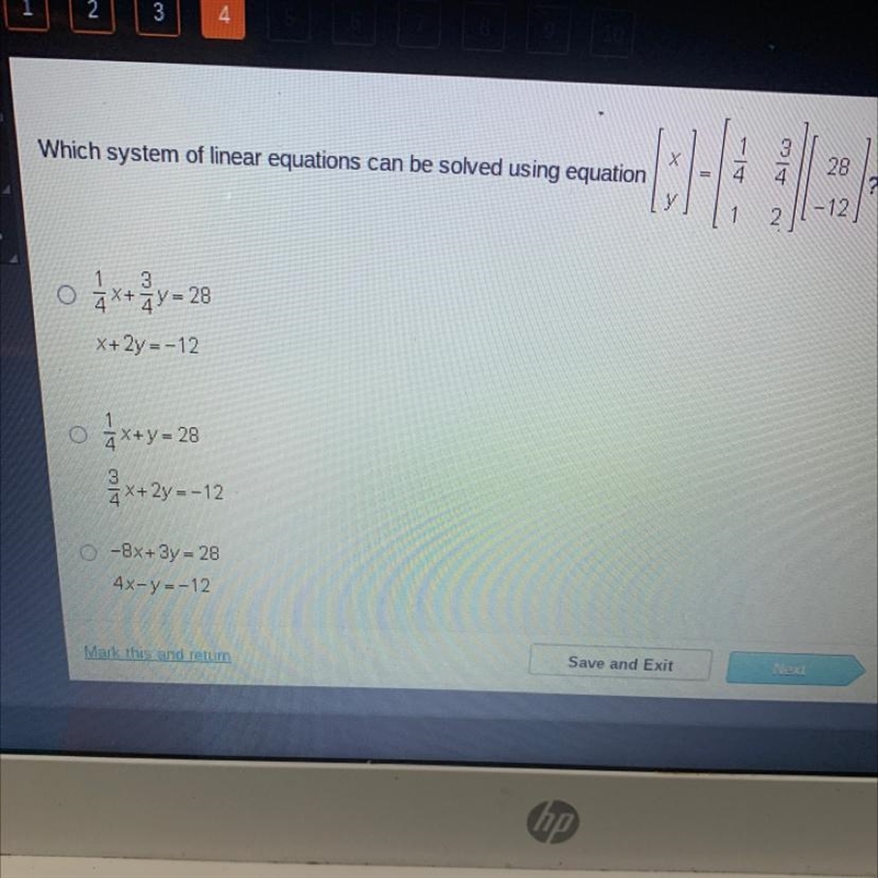 Which system of linear equations can be solved using equation [x y] = [1/4,3/4,1,2] [28,-12]-example-1