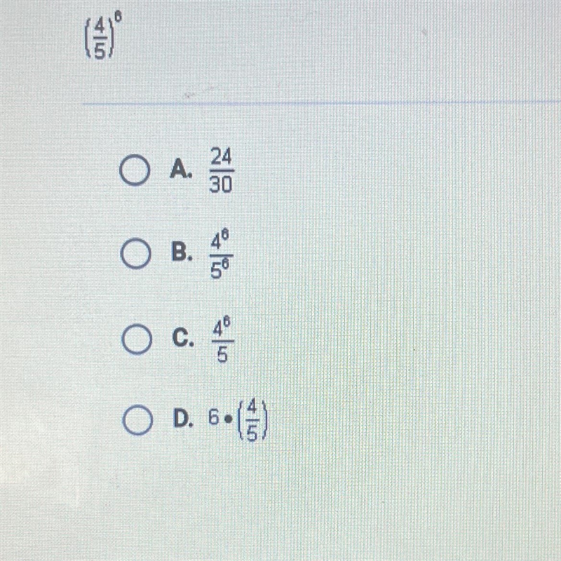 Which of the following is equal to the fraction: (4/5)^6a) 24/30b) (4^6) / (5^6) c-example-1