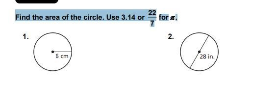 Find the area of the circle. Use 3.14 or 227for π . thxQuestion 2-example-1