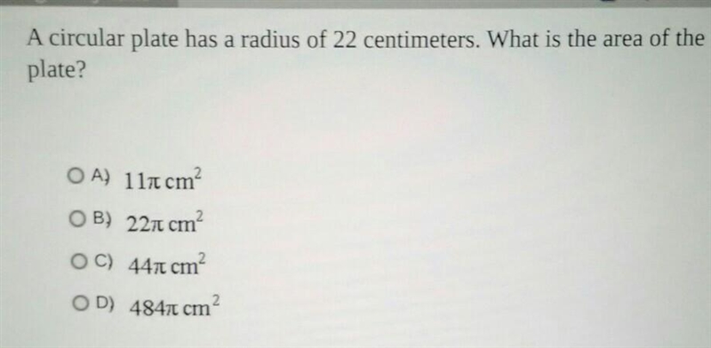 A circular plate has a radius of 22 centimeters. What is the area of the plate? OA-example-1