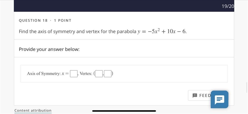 Find the axis of symmetry and vertex for the parabola y=−5x^2+10x−6.-example-1