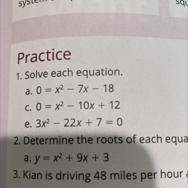 Practice1. Solve each equation.a. 0 = x2 – 7x – 18-example-1