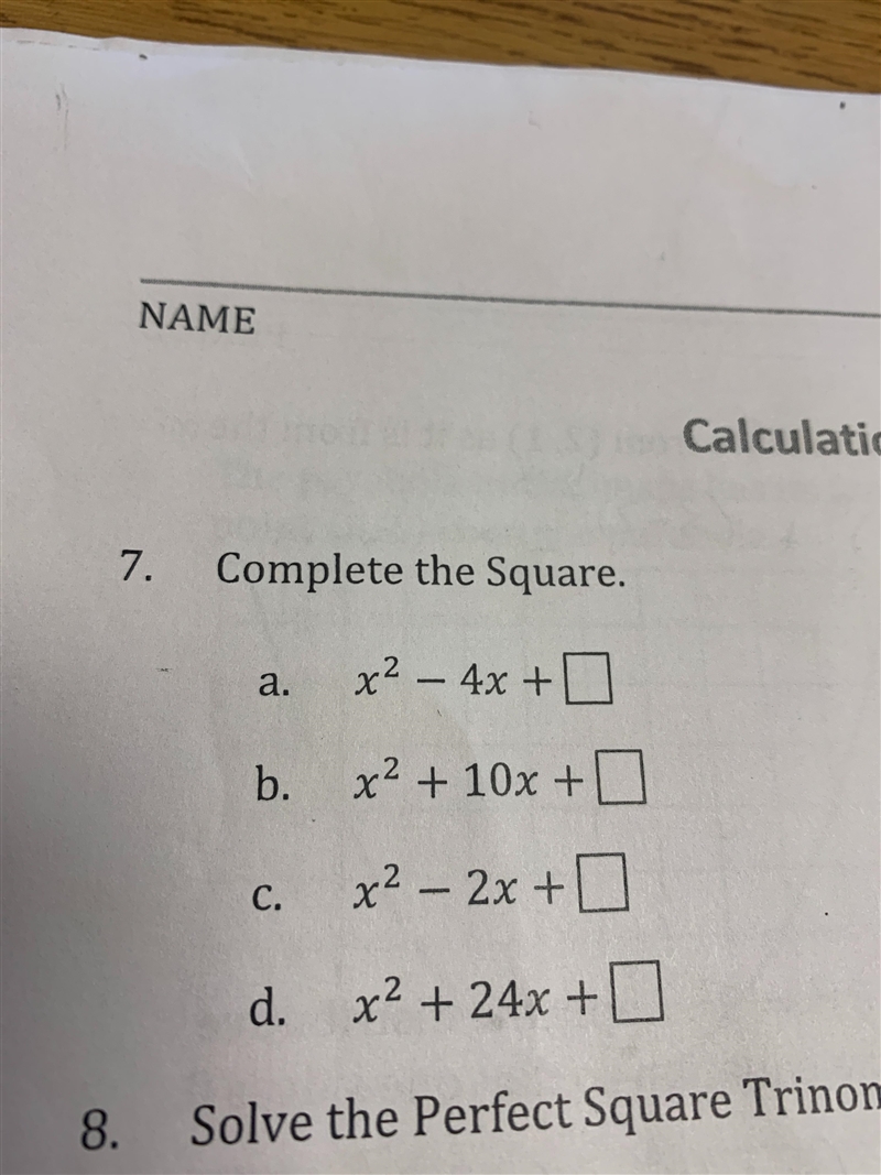 Complete the Square.a.x² - 4x ++b.x2 + 10x ++x² - 2x +- +C.d.x2 + 24x +-example-1