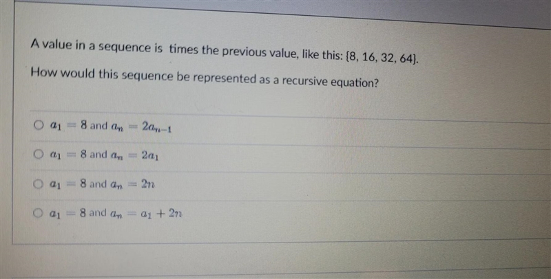 A value and a sequence is times the previous value like this 8 16 32 64. How would-example-1