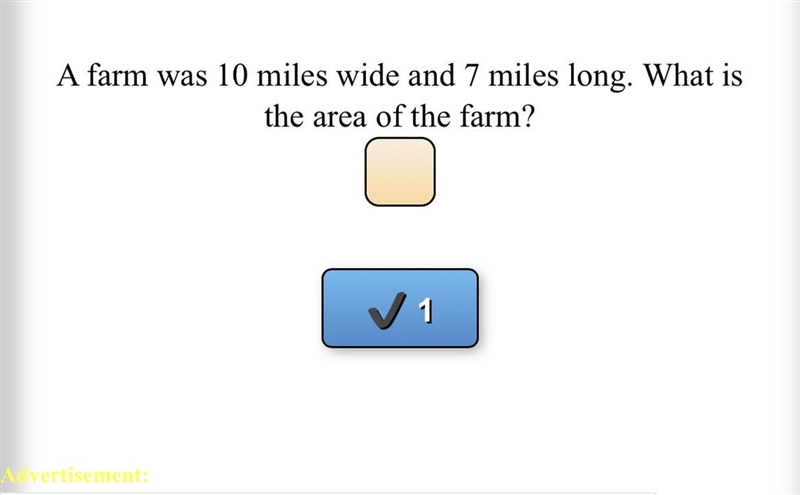 A farm was 10 miles wide & 7 miles long. What is the area of the farm?-example-1