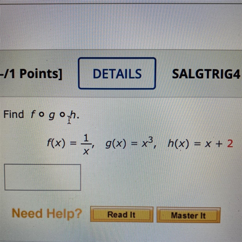 Find F o g o h F(x)= 1/x , g(x)=x^3 , h(x)=x+2-example-1