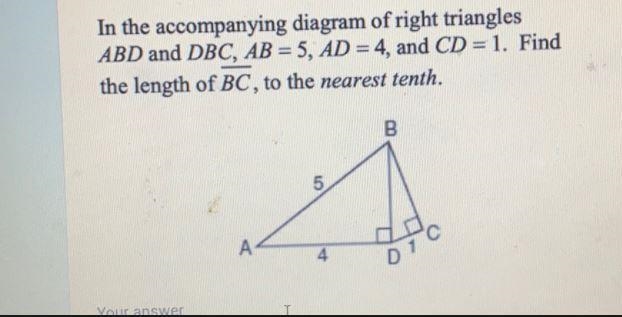 In the accompanying diagram of right trianglesABD and DBC, AB = 5, AD = 4, and CD-example-1