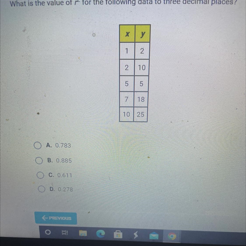 What is the value of 2 for the following data to three decimal places?OA. 0.783B. 0.885O-example-1