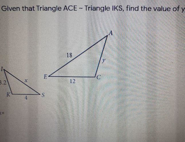 Given that Triangle ACE - Triangle IKS, find the value of y.-example-1