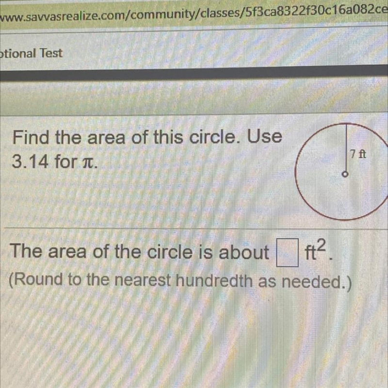 Find the area of this circle. Use3.14 for i.7 AtThe area of the circle is aboutfta-example-1