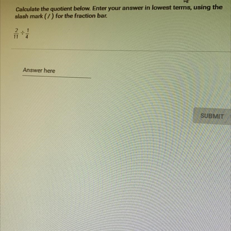 Calculate the quotient below. Enter your answer in west terms, using theslash mark-example-1